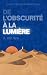 De L’obscurité à la Lumière: Réflexions poétiques inspirées par les enseignements de l'islam (livres islamiques inspirants) (French Edition)