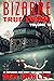 Bizarre True Crime Volume 12: 20 Disturbing And Wacky True Crime Stories