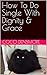 How To Do Single With Dignity & Grace by Coco Densmore