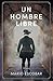 Un hombre libre: El buscador de la verdad (Spanish Edition)