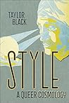 Style: A Queer Cosmology (Postmillennial Pop Book 37)