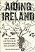 Aiding Ireland: The Great Famine and the Rise of Transnational Philanthropy (The Glucksman Irish Diaspora Series)