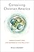 Conceiving Christian America: Embryo Adoption and Reproductive Politics (Anthropologies of American Medicine: Culture, Power, and Practice)
