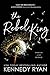 The Rebel King (All the King's Men #2)