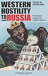 Western Hostility to Russia: The Hidden Background to War in Ukraine