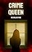 Crime Queen: A gripping tal...