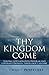 Thy Kingdom Come: Tracing G...