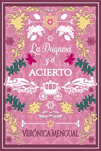 La duquesa y el acierto (Amor, deber y amistad nº 5) (Spanish Edition)