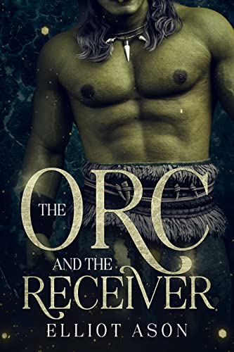 The Orc and the Receiver (Kindle Edition)