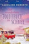 Der wunderbare Foodtruck im Schnee: Roman | Heiße Küsse an kalten Tagen entlang der englischen Küste – romantische Wohlfühlgeschichte für gemütliche Abende ... (Northumberland Love 2) (German Edition)