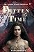 Bitten by Time
