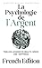 La Psychologie De L'argent Français (French Edition): The Psychology of Moɳey Français Timeless Lessons on Wealth, Greed, and Happiness (French Edition)