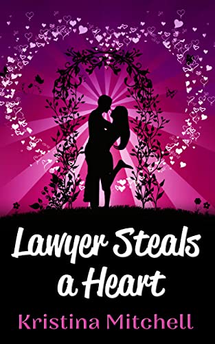 Lawyer Steals a Heart (Kindle Edition)