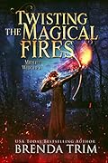 Twisting The Magical Fires