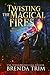 Twisting The Magical Fires (Midlife Witchery, #15; Midlife Mysteries & Magic, #37)