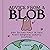 Advice from a Blob: How to Find Peace in This Messy Beautiful Chaotic Existence