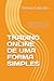 TRADING ONLINE DE UMA FORMA SIMPLES: Como aprender o comércio em linha e descobrir as bases para uma negociação bem sucedida (Portuguese Edition)