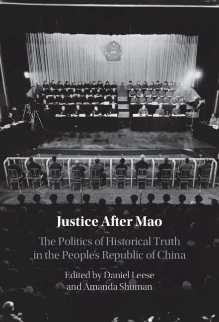 Justice After Mao: The Politics of Historical Truth in the People's Republic of China (Hardcover)