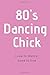 80's Dancing Chick by Toby Price