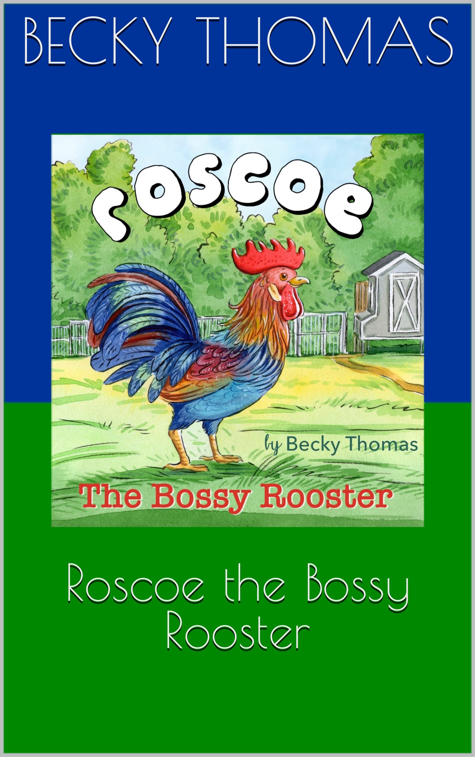 Roscoe the Bossy Rooster (Roscoe the Rooster)
