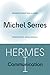 Hermes I: Communication (Posthumanities)