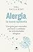 Alergia, la nueva epidemia: Una guía para entender, prevenir y combatir las enfermedades alérgicas