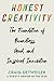 Honest Creativity by Craig Detweiler Honest Creativity by Craig Detweiler