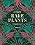 Kew - Rare Plants: The worl...
