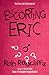 ESCORTING ERIC (The Lad-Lit Series)