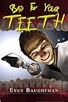 Bad For Your Teeth