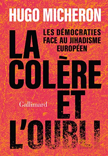 La colère et l'oubli: Les démocraties face au jihadisme européen (Paperback)