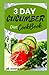 3 DAY СUСUMBЕR DІЕT COOKBOOK