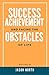 Success, Achievement, and F...