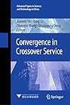 Convergence in Crossover Service (Advanced Topics in Science and Technology in China Book 68)
