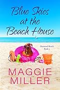 Blue Skies at the Beach House: Feel Good Beachy Women's Fiction