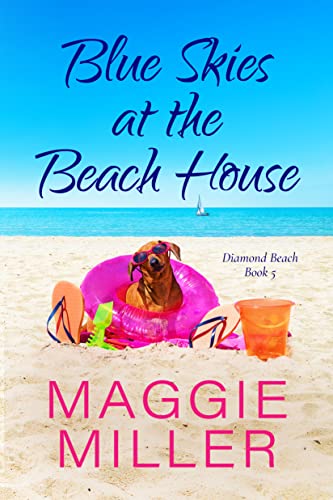 Blue Skies at the Beach House: Feel Good Beachy Women's Fiction (Diamond Beach, #5))