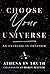 Choose Your Universe: An Exercise in Freedom