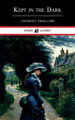 Kept in the Dark: Classic Literary Fiction
