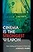 Cinema Is the Strongest Weapon by Lorenzo Fabbri