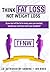 Think Fat Loss Not Weight L...