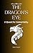 The Dragon's Eye: A Quest f...