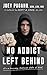 No Addict Left Behind by Joey Pagano