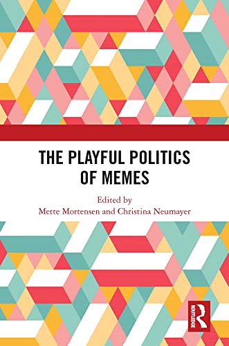 The Playful Politics of Memes (Kindle Edition)