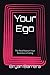 Your Ego: The Real Reason Your Business is Failing