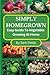 SIMPLY HOMEGROWN: Step by Step Guide to growing your own vegetables at home