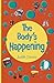 The Body's Happening by Judith Daniels