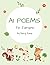 AI Poems for Everyone: Technology and artificial intelligence books for Everyone (Techverse: Technology in a fun way Book 1)