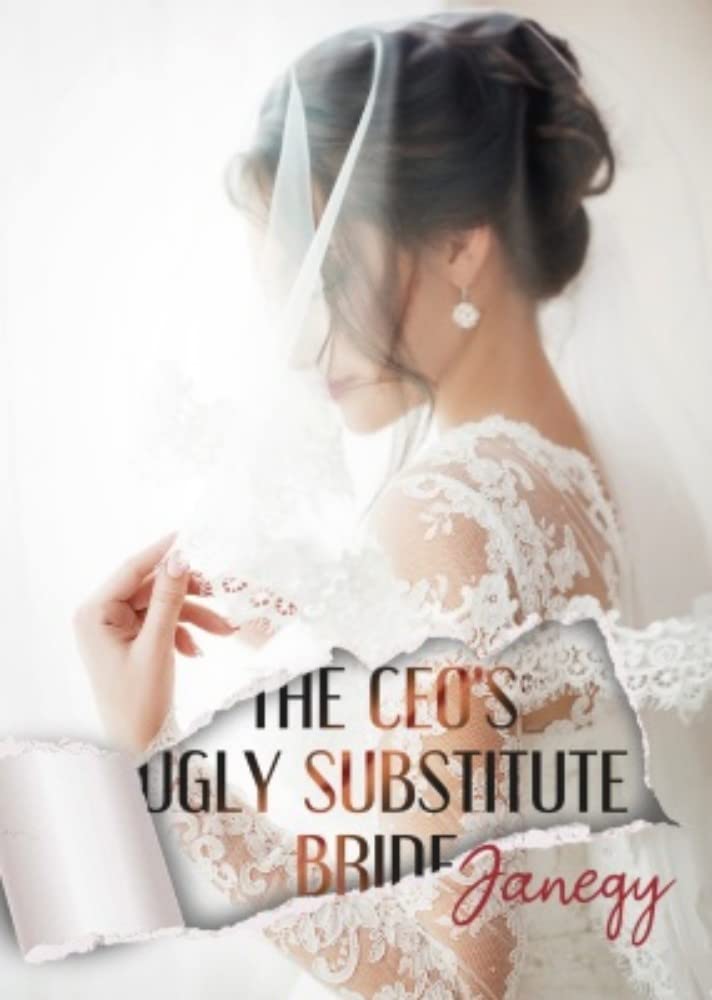 The CEO's Ugly Substitute Bride (Kindle Edition)