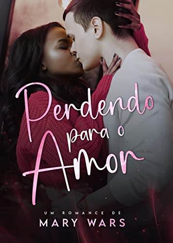 Perdendo Para o Amor (Portuguese Edition)
