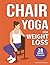 Chair Yoga for Weight Loss by Alessandro Villanucci